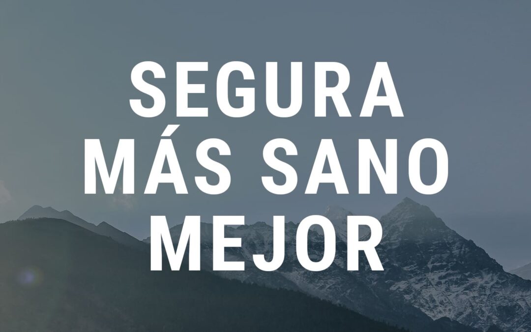 Segura. Más sano. Mejor.