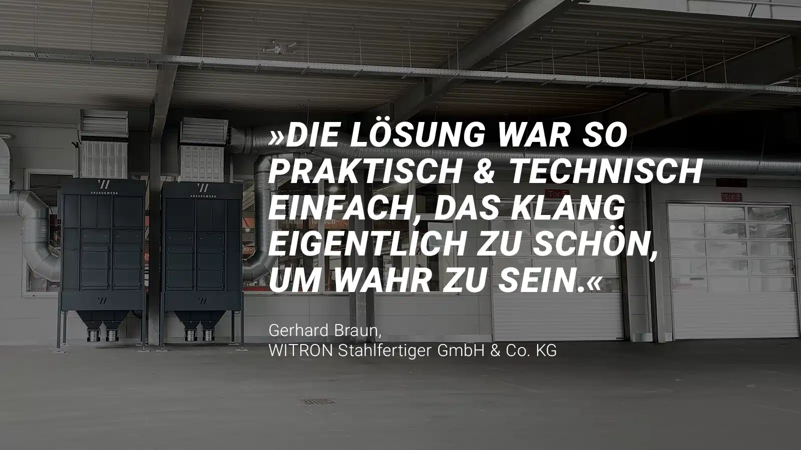 Zitat1_Witron_Website Kundenstimme Gerhard Braun von WITRON Stahlfertiger GmbH & Co. KG